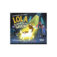 Walker Books Ltd National Theatre: Lola Saves the Show (inbunden, eng)