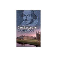 Amberley Publishing Shakespeare in Cambridge (häftad, eng)