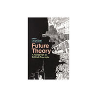 Bloomsbury Publishing PLC Future Theory (inbunden, eng)