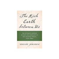 The University of North Carolina Press The Rich Earth between Us (häftad, eng)