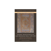 Edinburgh university press Islamic Manuscripts of Late Medieval Rum, 1270-1370 (inbunden, eng)