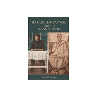 Edinburgh university press Seamus Heaney, Virgil and the Good of Poetry (häftad, eng)