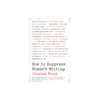 University of Texas Press How to Suppress Women's Writing (häftad, eng)