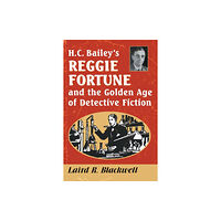 McFarland & Co Inc H.C. Bailey's Reggie Fortune and the Golden Age of Detective Fiction (häftad, eng)