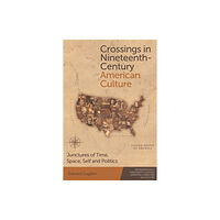 Edinburgh university press Crossings in Nineteenth-Century American Culture (häftad, eng)