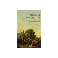 Edinburgh university press Kirkyard Romanticism (inbunden, eng)