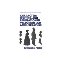 Edinburgh university press Character, Writing, and Reputation in Victorian Law and Literature (inbunden, eng)