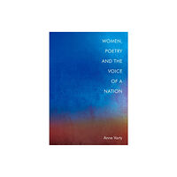 Edinburgh university press Women, Poetry and the Voice of a Nation (inbunden, eng)