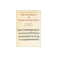 Edinburgh university press The Lost History of Sextus Aurelius Victor (inbunden, eng)