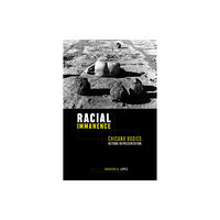 New York University Press Racial Immanence (häftad, eng)