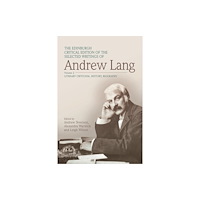 Edinburgh university press The Edinburgh Critical Edition of the Selected Writings of Andrew Lang, Volume 1 (inbunden, eng)