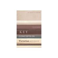 Edinburgh university press Key Concepts in Victorian Studies (häftad, eng)