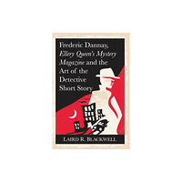 McFarland & Co Inc Frederic Dannay, Ellery Queen's Mystery Magazine and the Art of the Detective Short Story (häftad, eng)