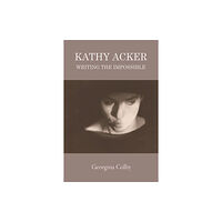 Edinburgh university press Kathy Acker (häftad, eng)