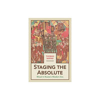 University of Toronto Press Staging the Absolute (inbunden, eng)