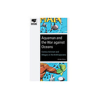 University of Nebraska Press Aquaman and the War against Oceans (häftad, eng)