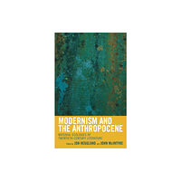 Lexington books Modernism and the Anthropocene (häftad, eng)