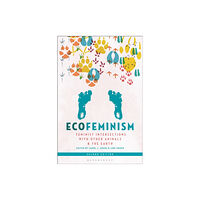 Bloomsbury Publishing PLC Ecofeminism, Second Edition (häftad, eng)
