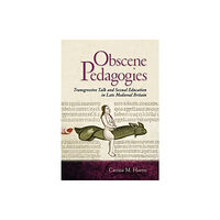 Cornell University Press Obscene Pedagogies (inbunden, eng)