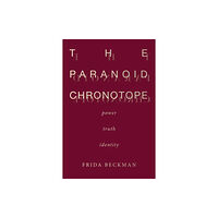 Stanford university press The Paranoid Chronotope (häftad, eng)