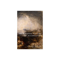 Stanford university press The Romantic Rhetoric of Accumulation (häftad, eng)