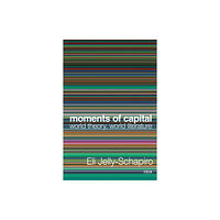 Stanford university press Moments of Capital (inbunden, eng)