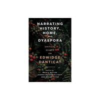 University Press of Mississippi Narrating History, Home, and Dyaspora (häftad, eng)