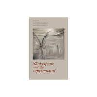 Manchester university press Shakespeare and the Supernatural (häftad, eng)