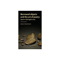 Manchester university press Borrowed Objects and the Art of Poetry (inbunden, eng)