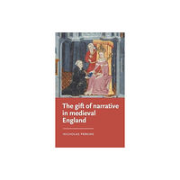 Manchester university press The Gift of Narrative in Medieval England (inbunden, eng)