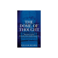 Manchester university press The Dome of Thought (inbunden, eng)