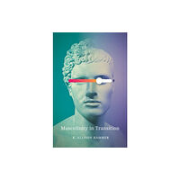University of Minnesota Press Masculinity in Transition (häftad, eng)