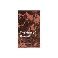 Manchester university press The Heat of Beowulf (inbunden, eng)