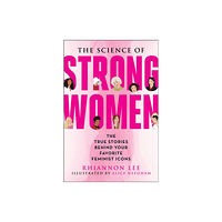 Skyhorse Publishing The Science of Strong Women (häftad, eng)