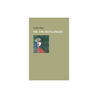 John Wiley And Sons Ltd We, the Decolonized (häftad, eng)