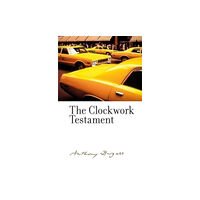 Manchester university press The Clockwork Testament or: Enderby's End (inbunden, eng)