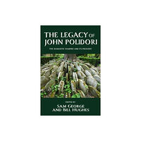 Manchester university press The Legacy of John Polidori (inbunden, eng)