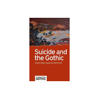 Manchester university press Suicide and the Gothic (häftad, eng)