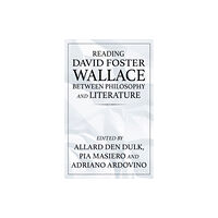 Manchester university press Reading David Foster Wallace Between Philosophy and Literature (häftad, eng)