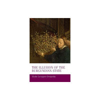 Manchester university press The Illusion of the Burgundian State (häftad, eng)