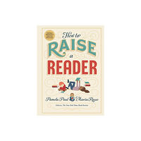 Workman Publishing How to Raise a Reader (inbunden, eng)