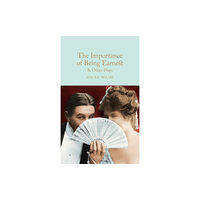 Pan Macmillan The Importance of Being Earnest & Other Plays (inbunden, eng)