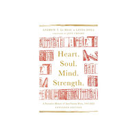 Intervarsity press Heart. Soul. Mind. Strength. – A Narrative History of InterVarsity Press, 1947–2022 (häftad, eng)