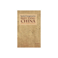 Cambria Press Spatial Imaginaries in Mid-Tang China (inbunden, eng)