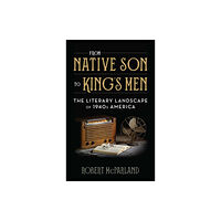 Rowman & littlefield From Native Son to King's Men (inbunden, eng)