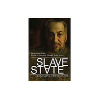 St Augustine's Press Slave State – Rereading Orwell`s 1984 (häftad, eng)