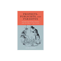 University of Massachusetts Press Prophets, Publicists, and Parasites (häftad, eng)