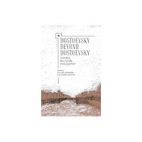 Academic Studies Press Dostoevsky Beyond Dostoevsky (inbunden, eng)