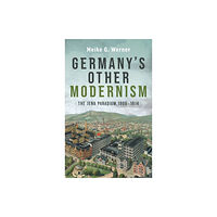 Boydell & Brewer Ltd Germany's Other Modernism (inbunden, eng)