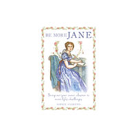 Ryland, Peters & Small Ltd Be More Jane (inbunden, eng)